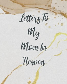 Letters To My Mom In Heaven