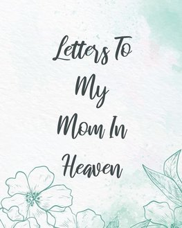 Letters To My Mom In Heaven