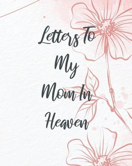 Letters To My Mom In Heaven