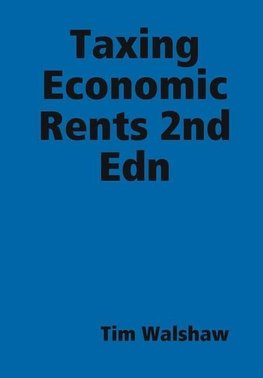 Taxing Economic Rents 2nd Edn