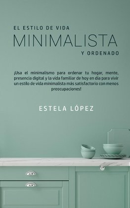 El Estilo de Vida Minimalista y Ordenado