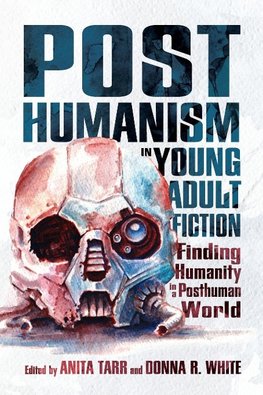 Posthumanism in Young Adult Fiction