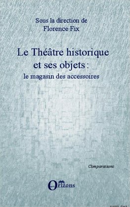 Le Théâtre historique et ses objets