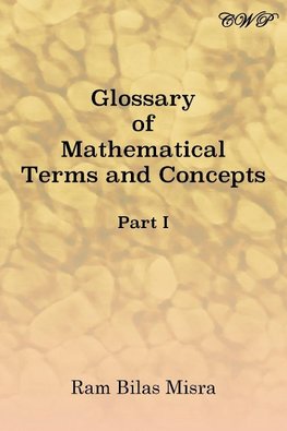 Glossary of Mathematical Terms and Concepts (Part I)