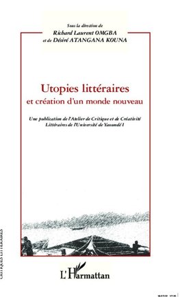 Utopies littéraires et création d'un monde nouveau