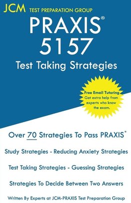 PRAXIS 5157 Test Taking Strategies