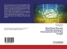 Classifying Thoracic Diseases using Low Dimensional Chest X-Ray images