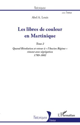 Les libres de couleur en Martinique (Tome 2)