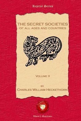 The Secret Societies of all Ages and Countries. Volume II