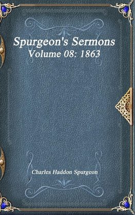 Spurgeon's Sermons Volume 08