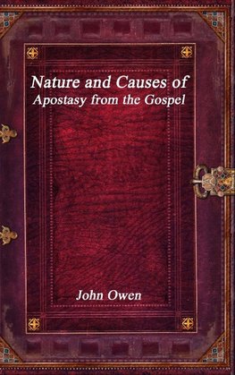 Nature and Causes of Apostasy from the Gospel