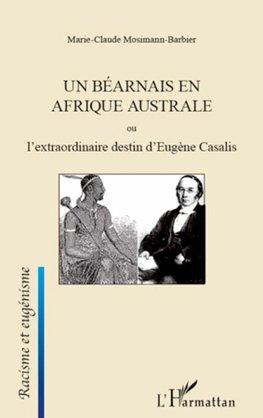 Un Béarnais en Afrique australe ou l'extraordinaire destin d'Eugène Casalis