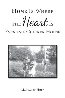 Home Is Where the Heart Is Even in a Chicken House