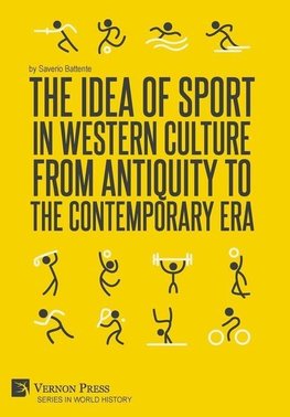 The Idea of Sport in Western Culture from Antiquity to the Contemporary Era