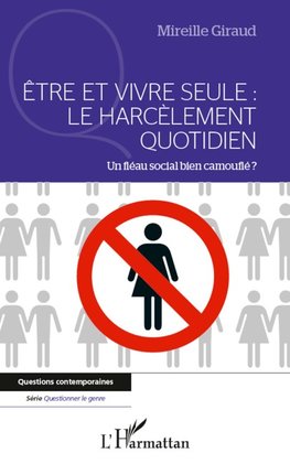 Etre et vivre seule : Le harcèlement quotidien