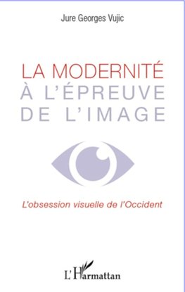 La modernité à l'épreuve de l'image