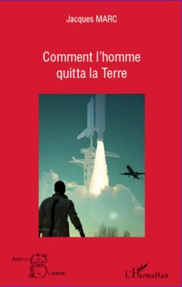 Comment l'homme quitta la Terre