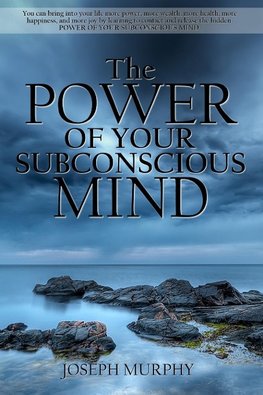 The Power of Your Subconscious Mind