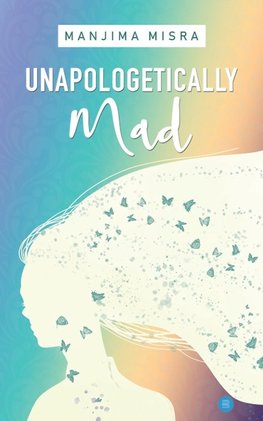 Unapologetically Mad