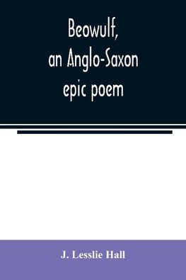 Beowulf, an Anglo-Saxon epic poem