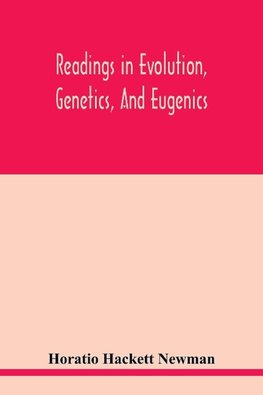 Readings in evolution, genetics, and eugenics