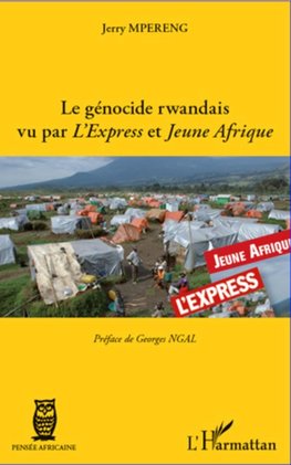 Le génocide rwandais vu par <em>L'Express</em> et <em>Jeune Afrique</em>