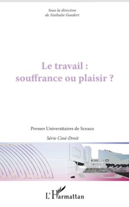 Le travail : souffrance ou plaisir ?