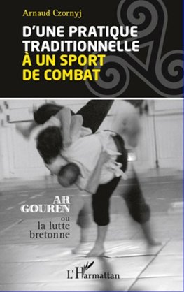 D'une pratique traditionnelle à un sport de combat