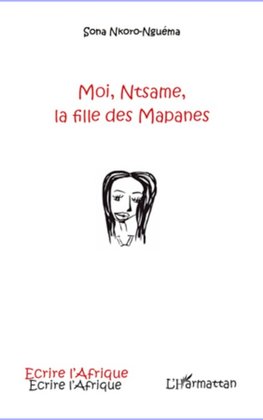 Moi, Ntsame, la fille des Mapanes