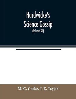 Hardwicke's Science-Gossip