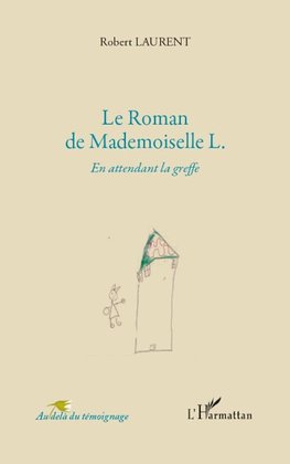 Roman de mademoiselle L en attendant la greffe