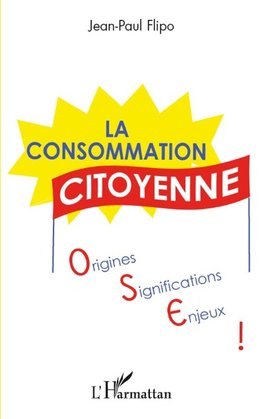 La consommation citoyenne : origines, significations, enjeux