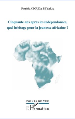 Cinquante ans après les indépendances, quel héritage pour la jeunesse africaine ?