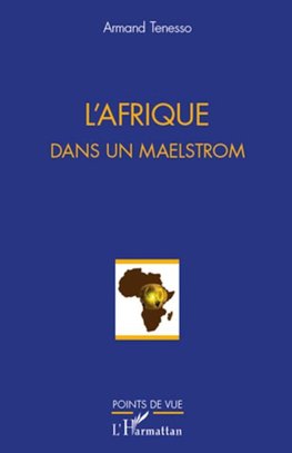 L'Afrique dans un maelstrom