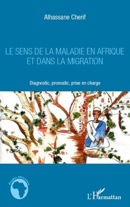 Le sens de la maladie en Afrique et dans la migration