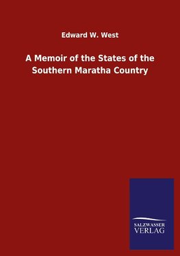 A Memoir of the States of the Southern Maratha Country