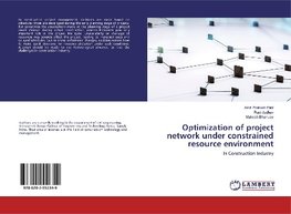 Optimization of project network under constrained resource environment