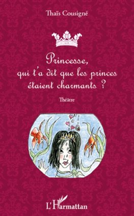 Princesse, qui t'a dit que les princes étaient charmants ?