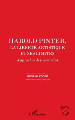 Harold Pinter, la liberté artistique et ses limites