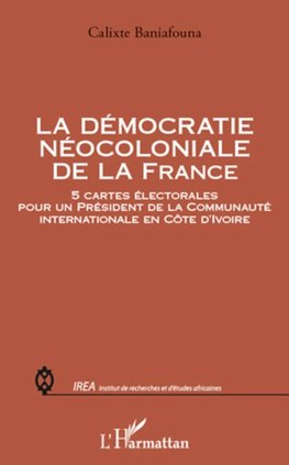 La démocratie néocoloniale de la France