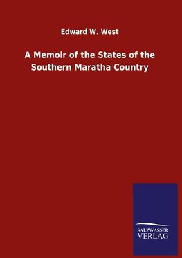 A Memoir of the States of the Southern Maratha Country