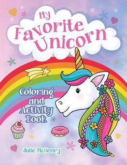 My Favorite Unicorn Coloring and Activity Book