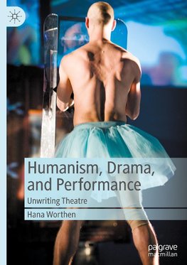 Humanism, Drama, and Performance