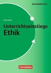 Unterrichtseinstiege - Ethik. Unterrichtseinstiege für die Klassen 5-10