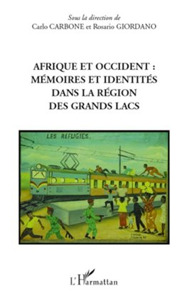 Afrique et occident : mémoires et identités dans la région des Grands Lacs