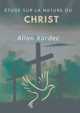 Étude sur la nature du Christ