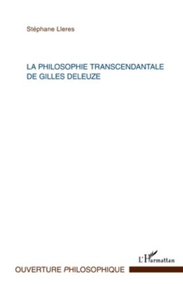 La philosophie transcendantale de Gilles Deleuze