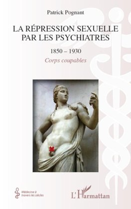 La répression sexuelle par les psychiatres (1850-1930)