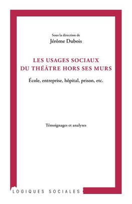 Les usages sociaux du théâtre hors ses murs