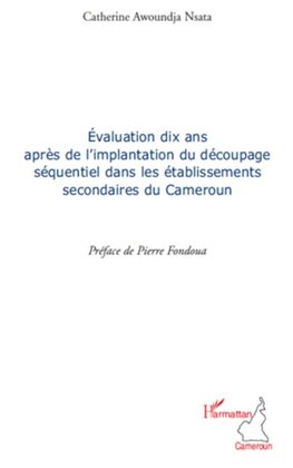 Evaluation dix ans après de l'implantation du découpage séquentiel dans les établissements secondaires du Cameroun